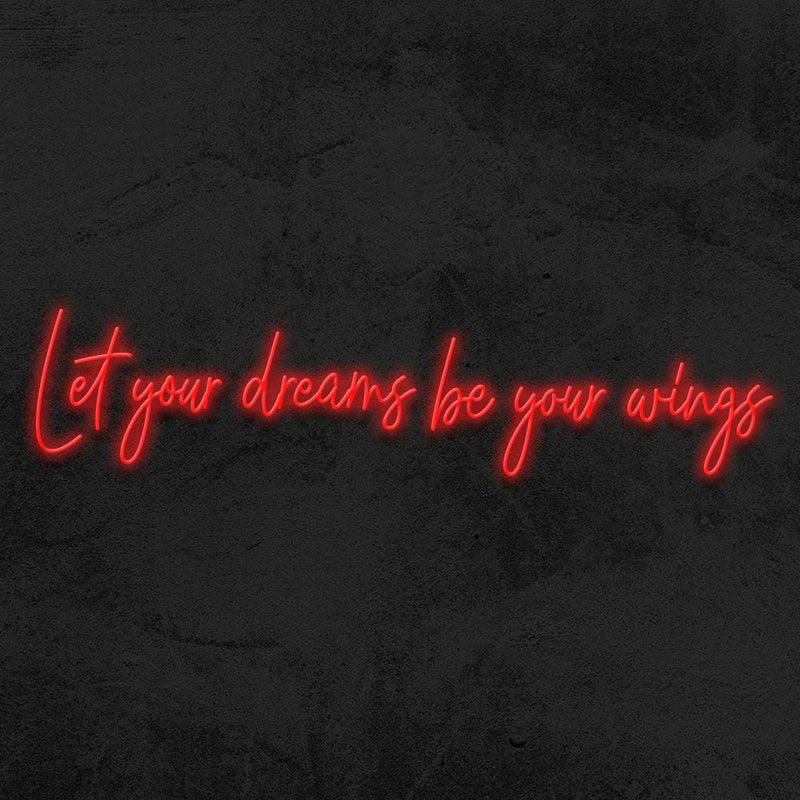 LET YOUR DREAMS BE YOUR WINGS