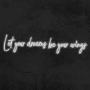 LET YOUR DREAMS BE YOUR WINGS