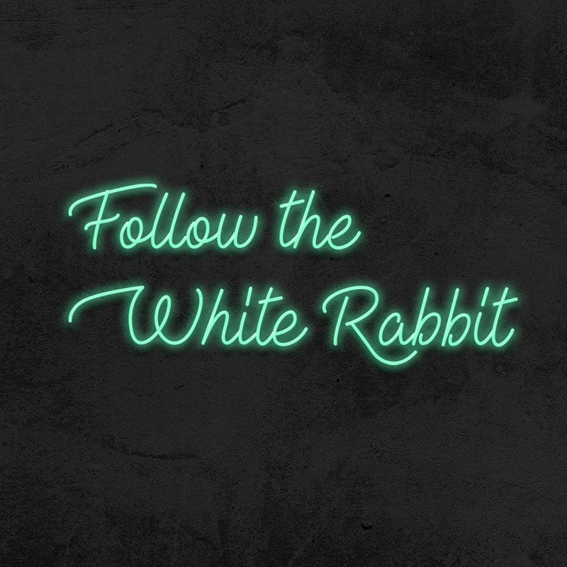 FOLLOW THE WHITE RABBIT