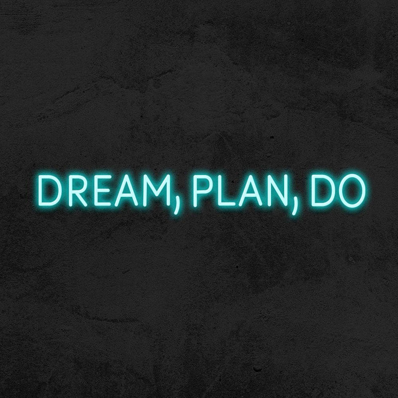 DREAM, PLAN, DO