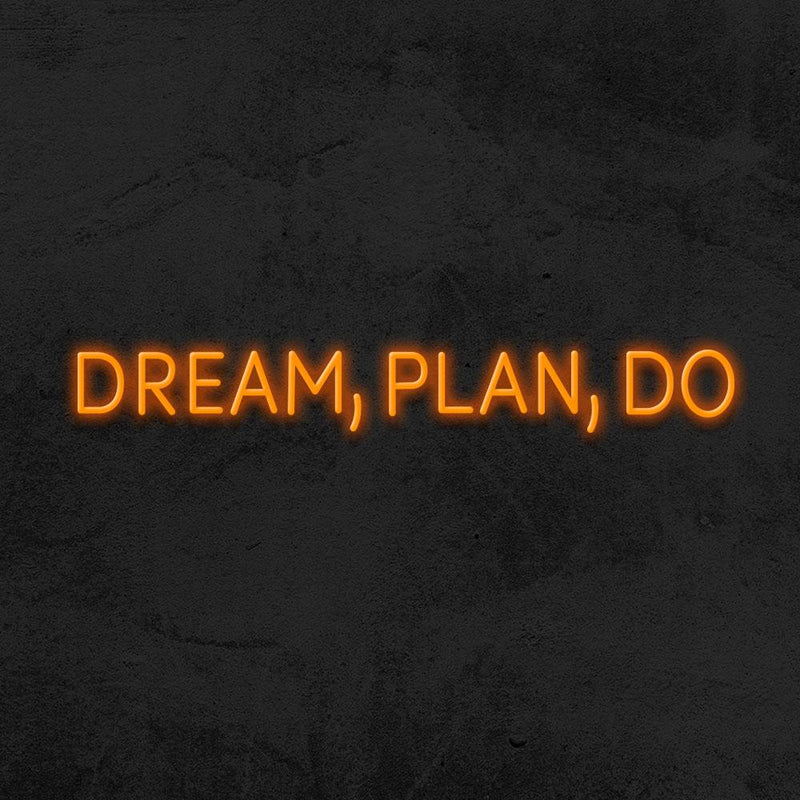 DREAM, PLAN, DO