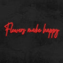 FLOWERS MAKE HAPPY