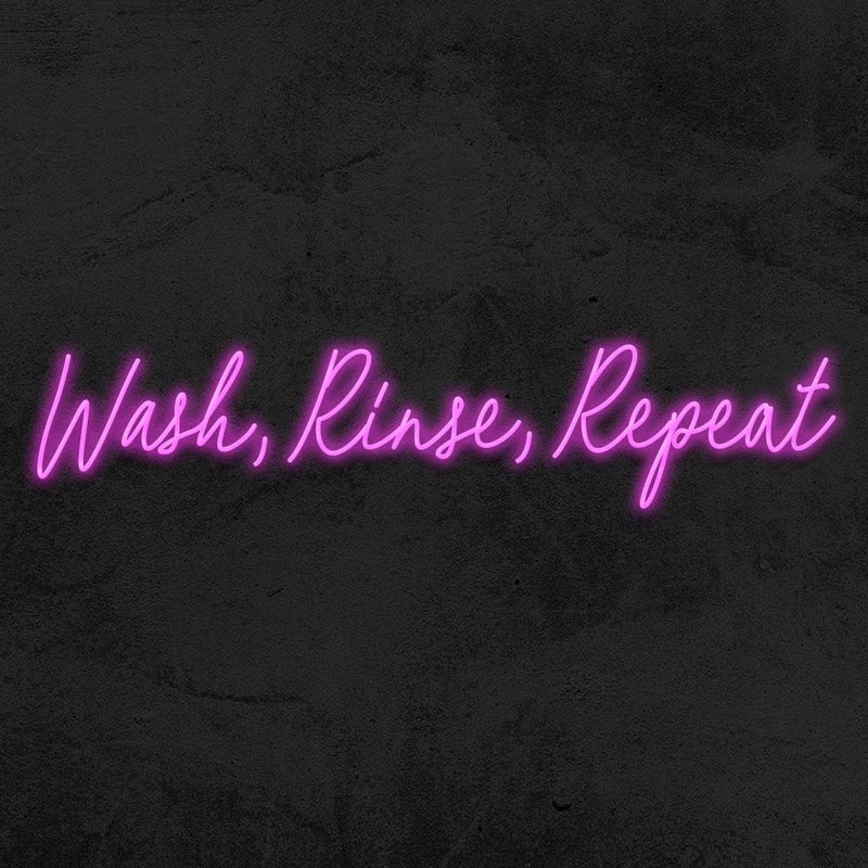 WASH, RINSE, REPEAT