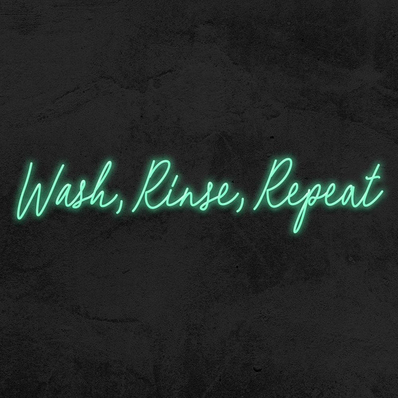 WASH, RINSE, REPEAT