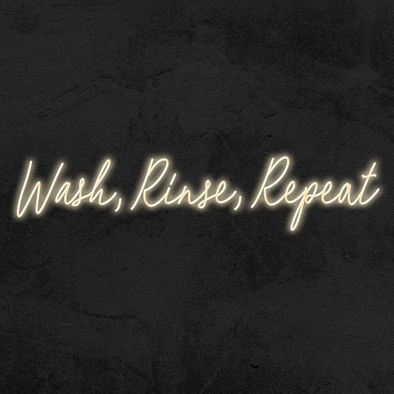 WASH, RINSE, REPEAT