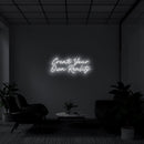 CREATE YOUR OWN REALITY