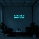 NOTHING IS IMPOSSIBLE