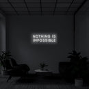 NOTHING IS IMPOSSIBLE