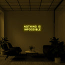 NOTHING IS IMPOSSIBLE