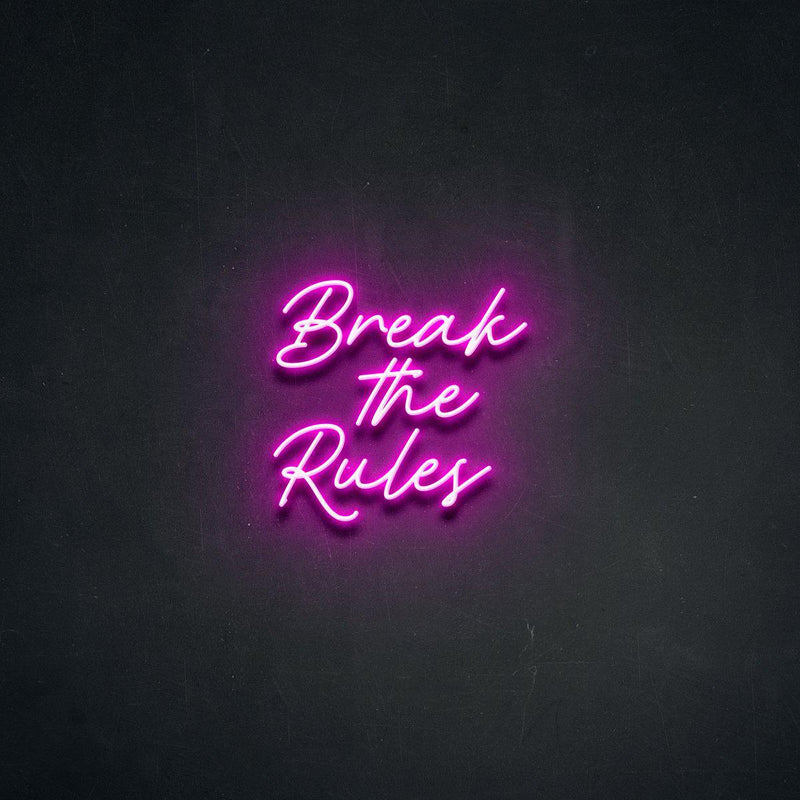 BREAK THE RULES