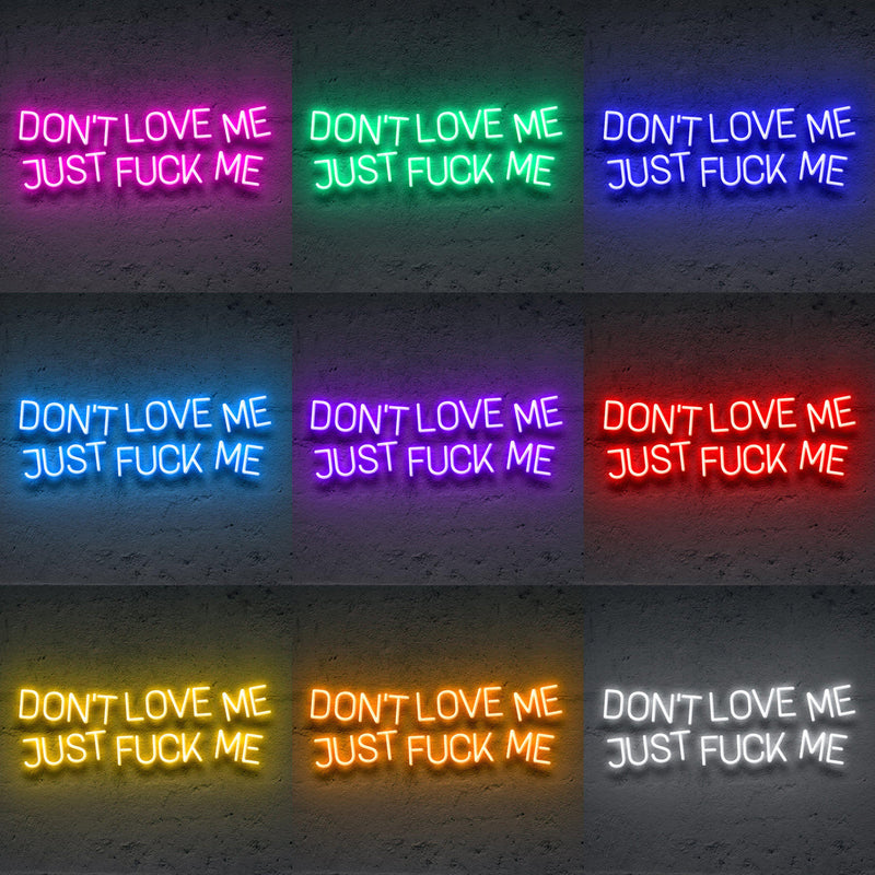 DON'T LOVE ME JUST F*CK ME