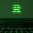 STOP THINKING START DRINKING
