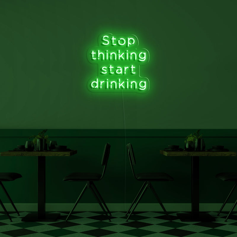 STOP THINKING START DRINKING