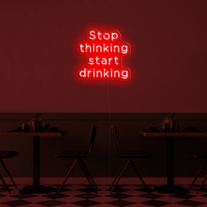 STOP THINKING START DRINKING