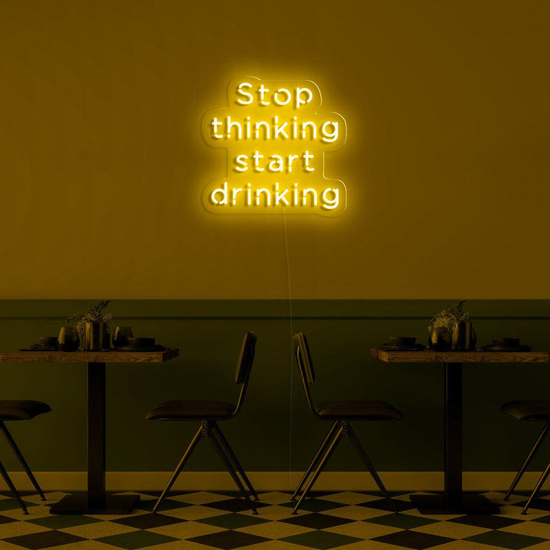 STOP THINKING START DRINKING