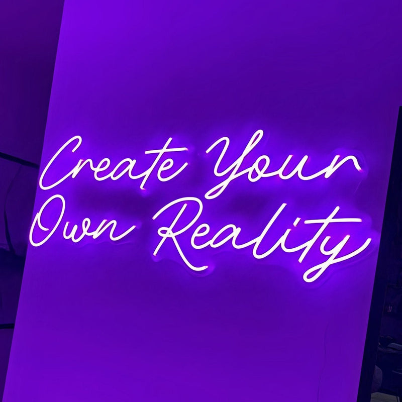 CREATE YOUR OWN REALITY